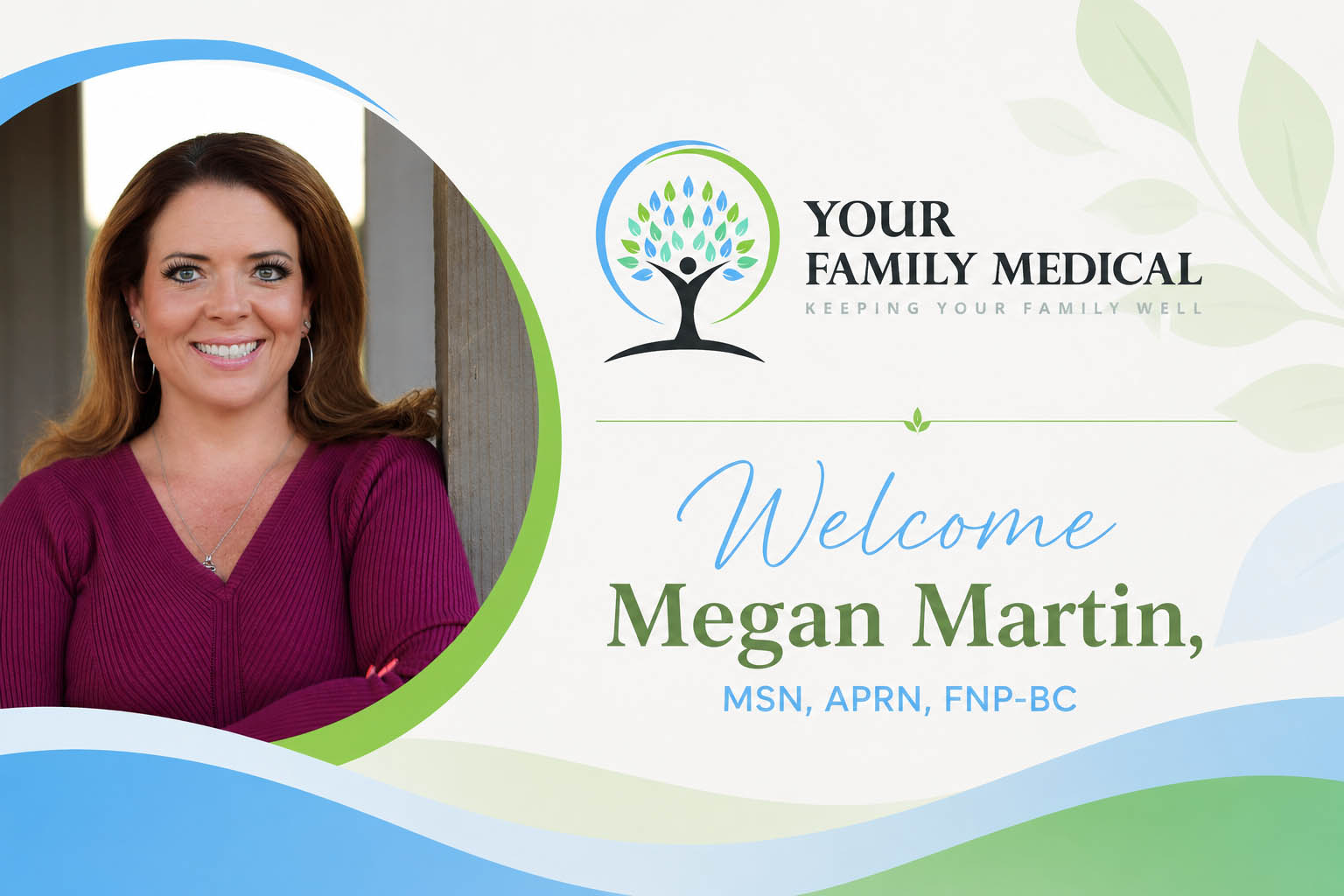 Your Family Medical Welcomes Megan Martin, MSN, APRN, FNP-BC to the Practice